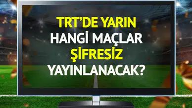 TRT’de 6 Şubat Cuma şifresiz yayınlanacak maçlar